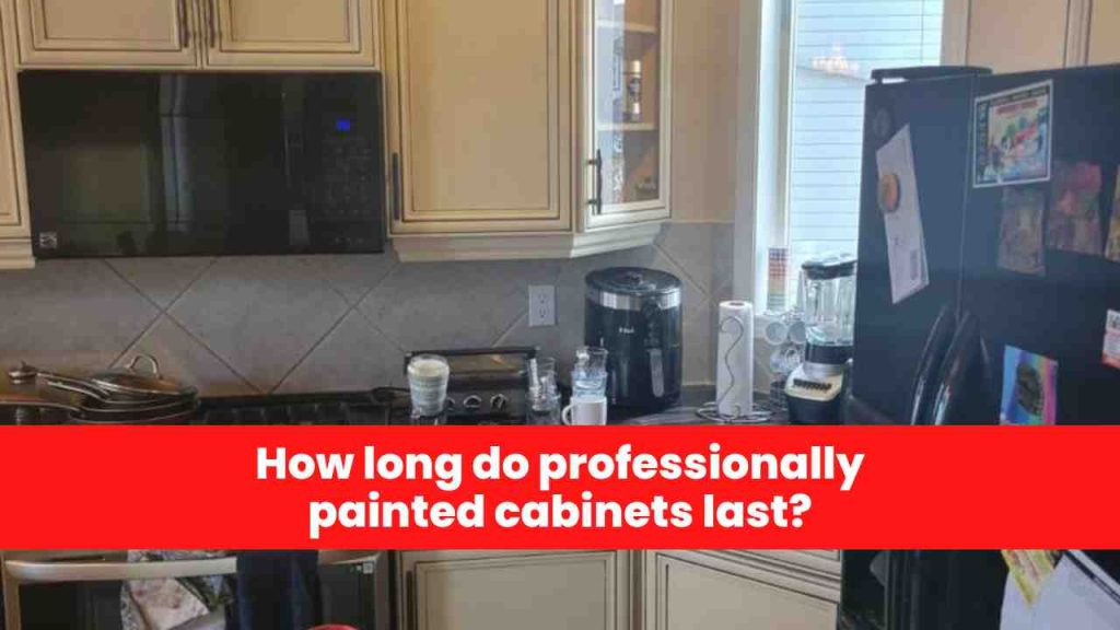 How long do professionally painted cabinets last?