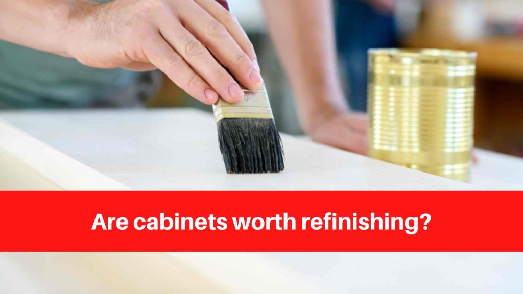 Are cabinets worth refinishing