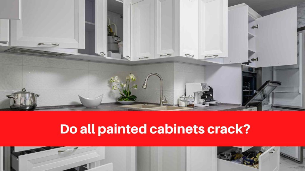 Do all painted cabinets crack