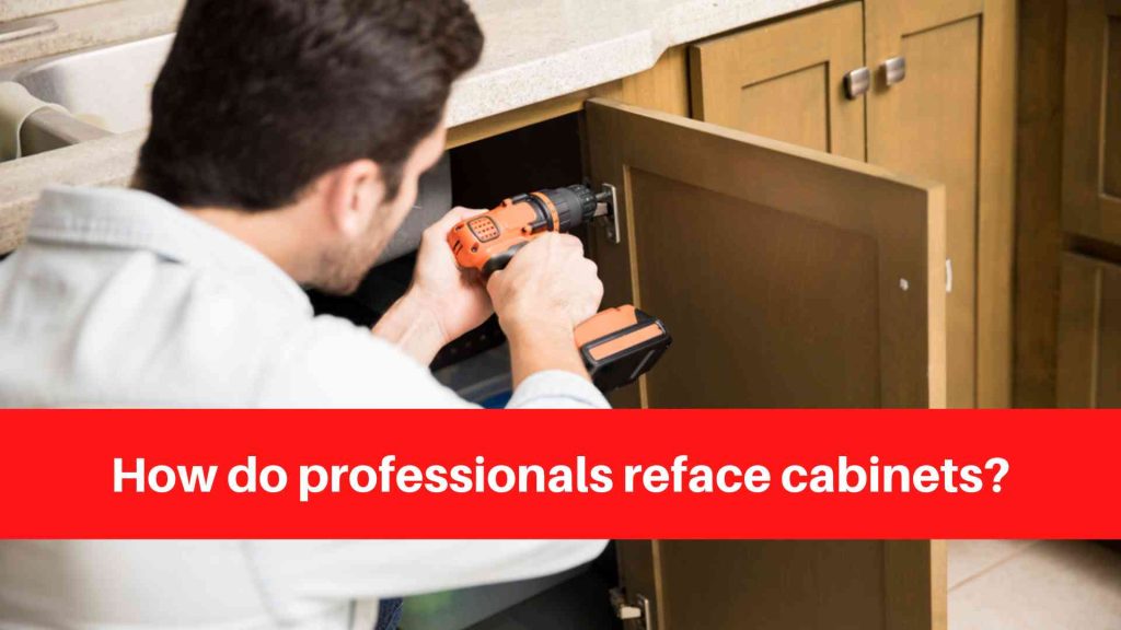 How do professionals reface cabinets