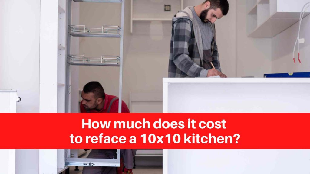 How much does it cost to reface a 10x10 kitchen