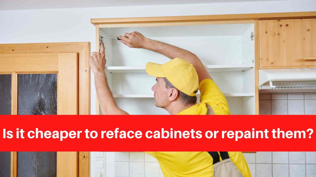 Is it cheaper to reface cabinets or repaint them
