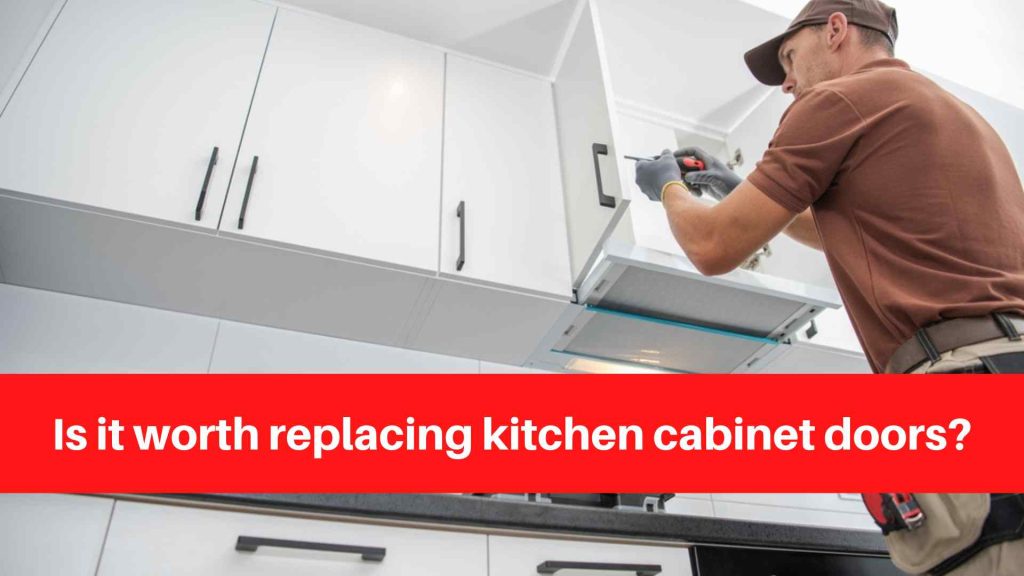 Is it worth replacing kitchen cabinet doors