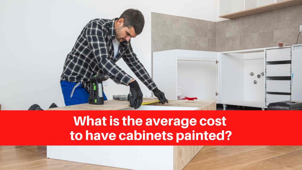 What is the average cost to have cabinets painted