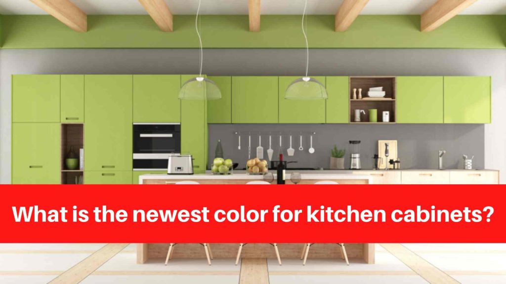 What is the newest color for kitchen cabinets